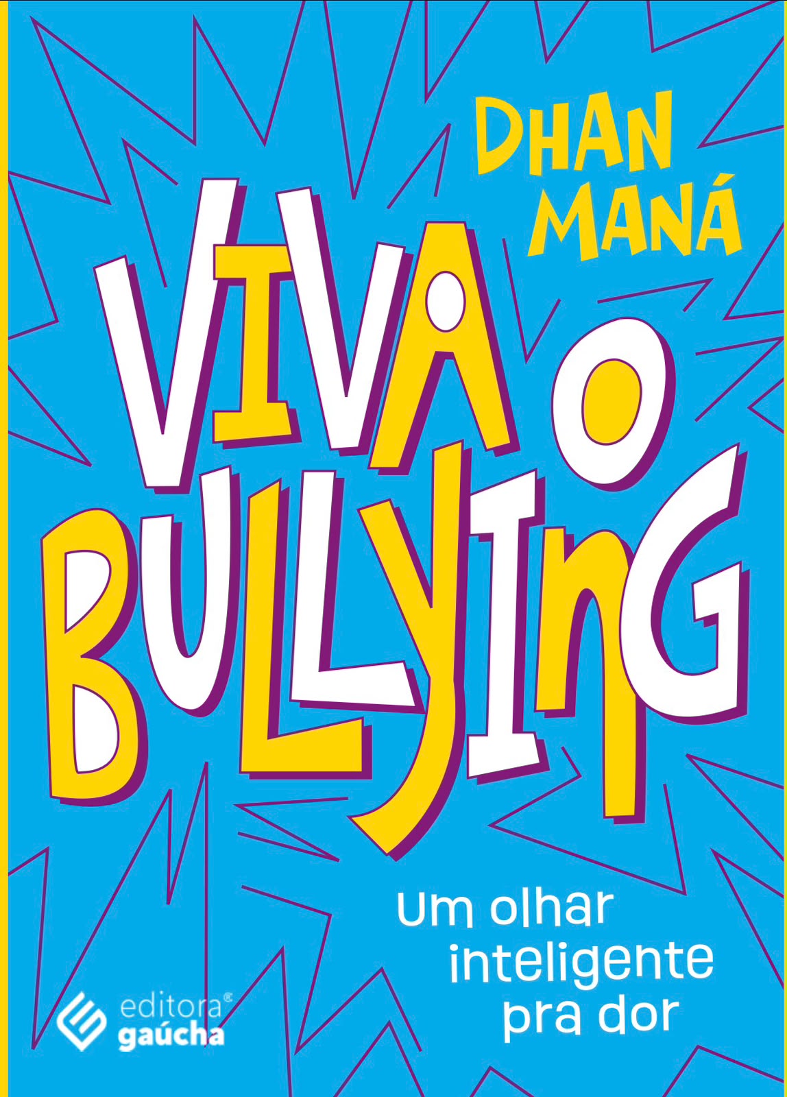 Capa do livro Viva o Bullying, de Dhan Maná